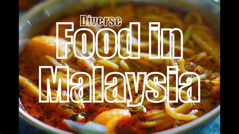 Malaysia Cuisine An Introduction To Malaysian Food Youtube