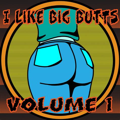 I Like Big Butts Vol 1 Compilation By Various Artists Spotify