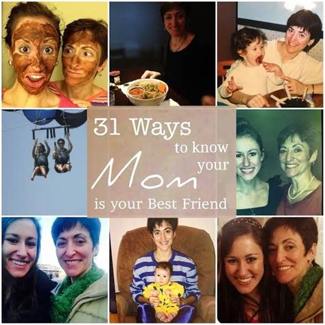 31 Ways To Know Your Mom Is Your Best Friend Best Friends Moms Best