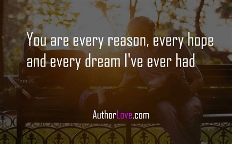 You Are Every Reason Every Hope And Every Dream Ive Ever Had Author