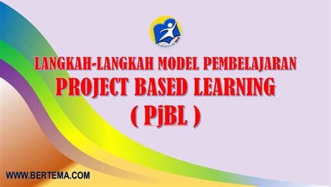 Langkah Langkah Model Project Based Learning Pbjl