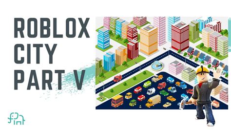 How To Make A Roblox City Part V Beginner Roblox Design Tutorial