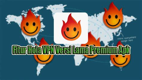 Hola VPN Versi Lama Internetan Jadi Lebih Bebas