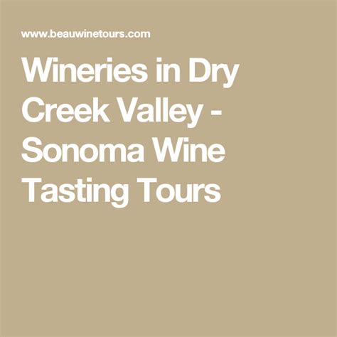 Wineries In Dry Creek Valley Sonoma Wine Tasting Tours Sonoma Wine