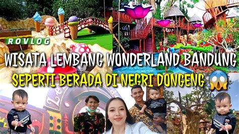 Wisata Lembang Wonderland Bandung Seperti Berada Di Negri Dongeng Youtube
