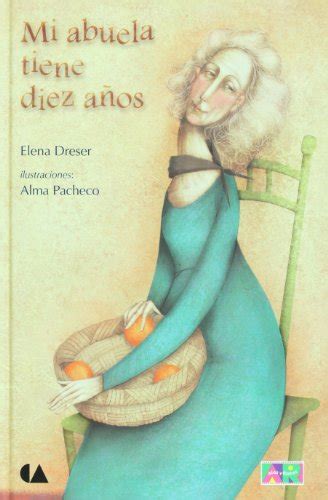9786074550450 Mi Abuela Tiene Diez Anos Spanish Edition Abebooks