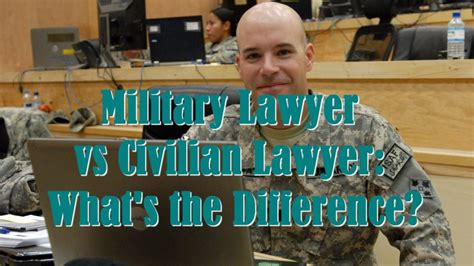 Military Lawyer Vs Civilian Lawyer Whats The Difference