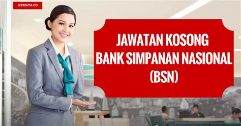 National savings bank) (bsn) es un banco de propiedad del gobierno con sede en malasia. Jawatan Kosong Terkini Bank Simpanan Nasional (BSN ...