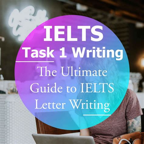 Ielts Writing Task 1 The Ultimate Guide To Letter Writing General
