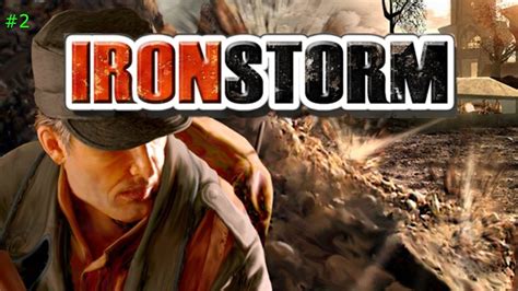 Iron Storm 2 Youtube
