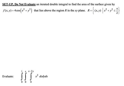 Solved Set Up Do Not Evaluate An Iterated Double Integral