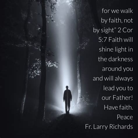 More images for walk by faith quote » Pin by Fr. Larry Richards on Bible Quotes and Inspiration | Walk by faith, Faith, Catholic