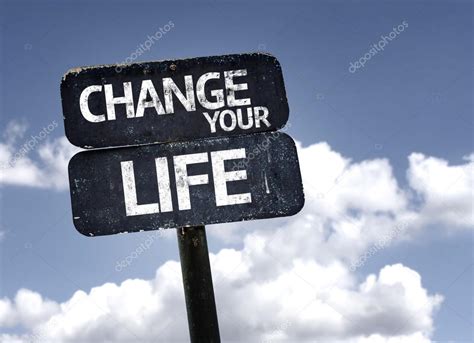 Change Your Life Sign Stock Photo By ©gustavofrazao 54685157