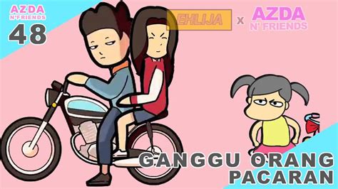 Ganggu Orang Pacaran Feat Ehlijaofficial Eps 48 Kartun Lucu Azda N Friends Youtube