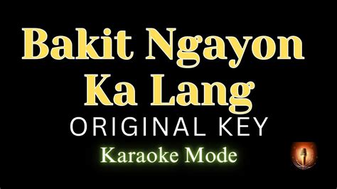 Bakit Ngayon Ka Lang Ogie Alcasid Regine Velasquez Karaoke Mode Original Key Youtube