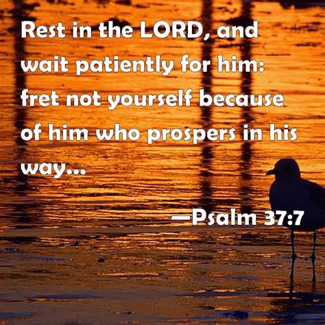 Psalm 377 Rest In The Lord And Wait Patiently For Him Fret Not