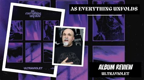 As Everything Unfolds Ultraviolet Album Review Youtube