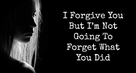 I Forgive You But Im Not Going To Forget What You Did • Relationship Rules