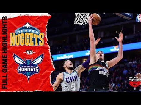 Berikut dikongsikan live streaming denver nuggets vs charlotte hornets, nba basketball, march 18, 2021 05:00 beserta keputusan yang akan dikemaskini dari semasa ke semasa. Charlotte Hornets vs Denver Nuggets Full Game Recap ...