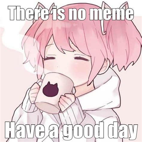Have A Good Day Wholesomeanimemes Funny Anime Pics Cute Memes