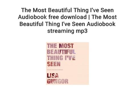 The Most Beautiful Thing Ive Seen Audiobook Free Download The Most