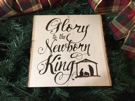 Glory To The New Born King Wooden Sign Etsy Wooden Signs Wooden King
