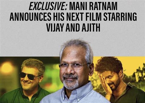 Rumors Of Mani Ratnam's Next Film With Thalapathy Vijay And Ajith