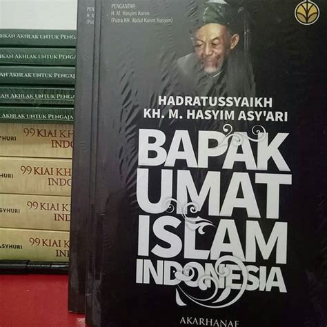Jual Hadratussyaikh Kh M Hasyim Asyari Bapak Umat Islam Indonesia Di