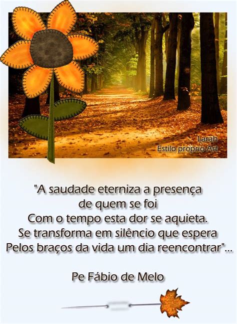 O que eu faço com a saudade? REVIGORANÇA: FRASES DE SAUDADES....
