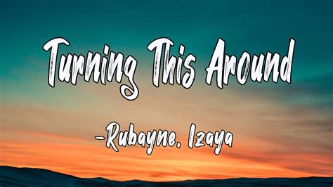 Turning This Around Lyrics Rubayne Izaya Core Lyrics Youtube
