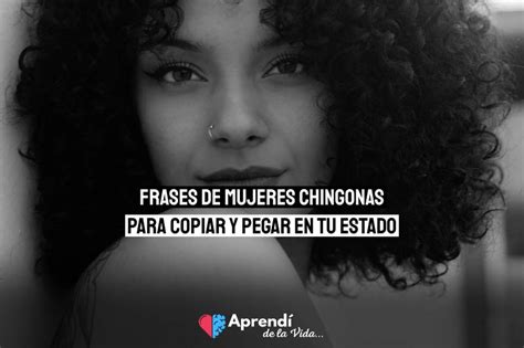 50 Frases De Mujeres Chingonas Para Copiar Y Pegar En Tu Estado