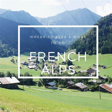 Get Inspired What To Get Up To In The French Alps During The Summer