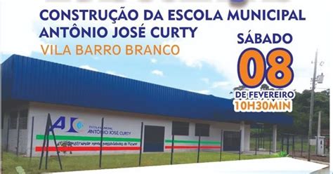 InauguraÇÃo Escola Municipal AntÔnio JosÉ Curty Vila Barro Branco Em