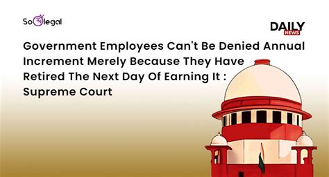 News Government Employees Cant Be Denied Annual Increment Merely