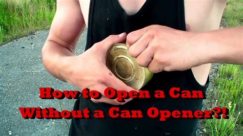 Here are a few ways to open a can without a can opener while out camping. How to Open a Can Without a Can Opener - YouTube