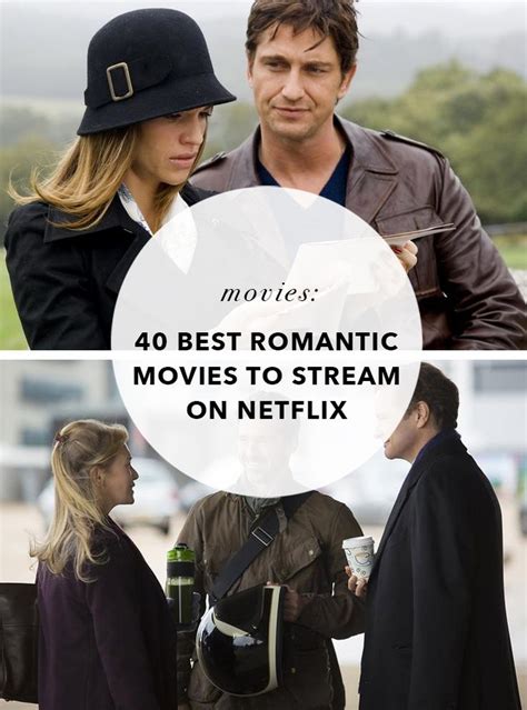 Ranked The 40 Best Romantic Movies To Stream On Netflix This Valentine