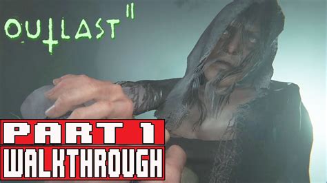 Outlast 2 Gameplay Walkthrough Part 1 1080p Ps4 No Commentary Youtube