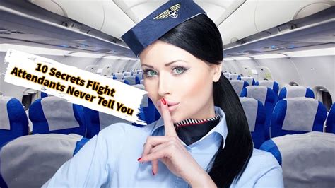 10 Secrets Flight Attendants Will Never Tell You Youtube