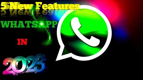 Five New Whatsapp Update In 2023 Amazing Update Youtube