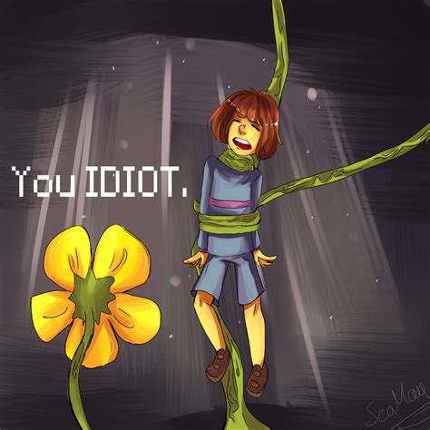 You Idiot Flowey And Frisk By Seamay On Deviantart