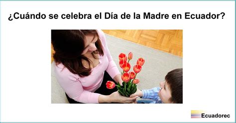 ¿cuándo Se Celebra El Día De La Madre En Ecuador Ecuadorec