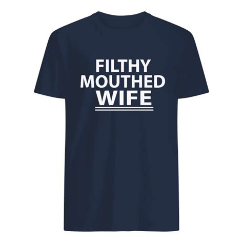 Pin On Filthy Mouthed Wife Tee