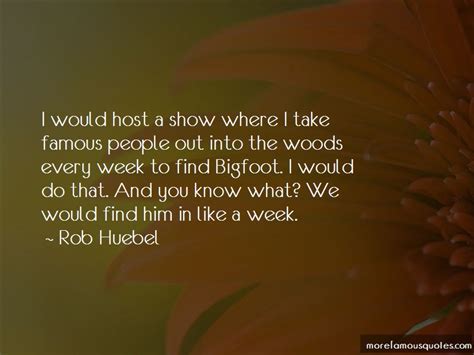 I think bigfoot is blurry; Famous Bigfoot Quotes: top 1 quotes about Famous Bigfoot from famous authors