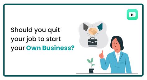 Should You Quit Your Job To Start Your Own Business Hirect