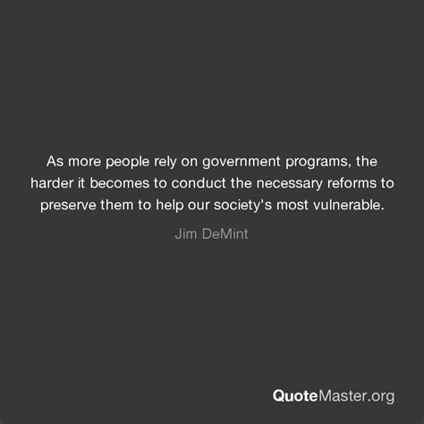 As More People Rely On Government Programs The Harder It Becomes To Conduct The Necessary