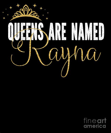 queens are named rayna personalized first name girl print digital art by art grabitees pixels