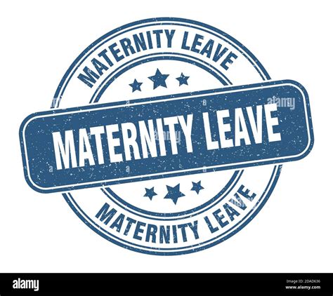 Maternity Leave Stamp Maternity Leave Sign Round Grunge Label Stock