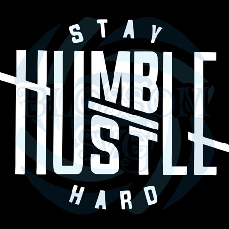 Stay Humble Hustle Hard Svg Trending Svg Stay Humble Svg Stay