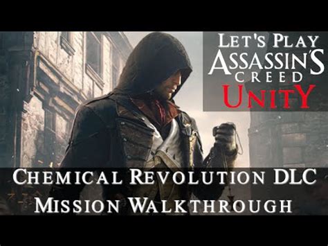 Let S Play Assassins Creed Unity Chemical Revolution Dlc Mission