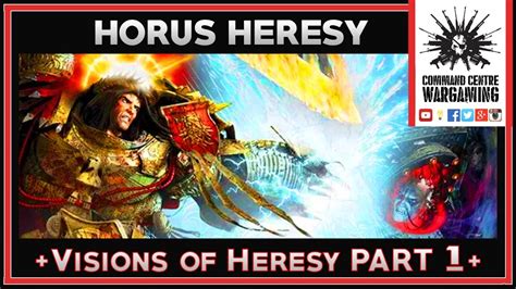 Horus Heresy Visions Of Heresy Updated Edition Part 1 Review Warhammer